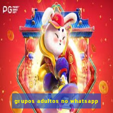 grupos adultos no whatsapp